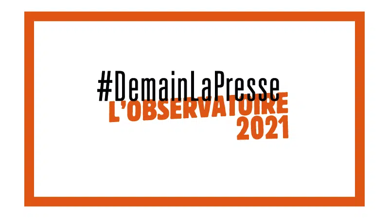 #DemainLaPresse L'Observatoire de la Presse et des Médias : Edition 2021