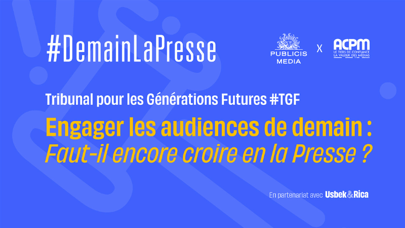 #DemainLaPresse : L'ACPM et Publicis Media présentent le Tribunal des Générations Futures #TGF