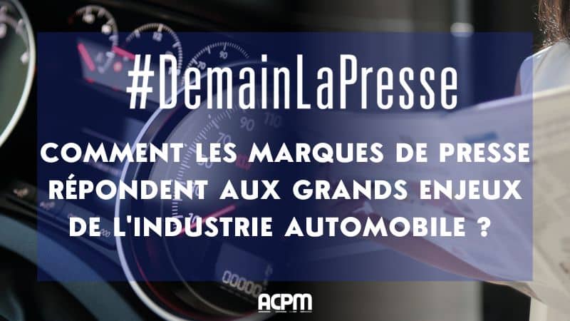 ÉTUDE #DEMAINLAPRESSE : COMMENT LES MARQUES DE PRESSE RÉPONDENT AUX GRANDS ENJEUX DE L'INDUSTRIE AUTOMOBILE ?