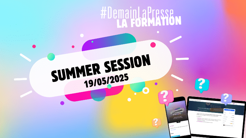 🆕Summer Session : #DemainLaPresse la formation revient le 19 mai !